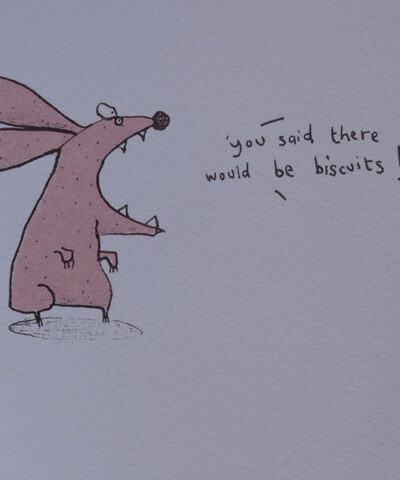 You Said There Would be Biscuits. Greetings card