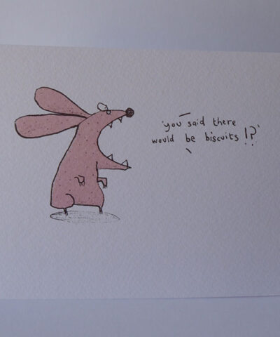 Alternative view of You Said There Would be Biscuits. Greetings card